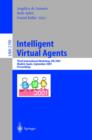 Intelligent Virtual Agents : Third International Workshop, IVA 2001, Madrid, Spain, September 10-11, 2001. Proceedings - eBook