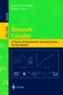 Network Calculus : A Theory of Deterministic Queuing Systems for the Internet - eBook