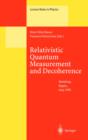 Relativistic Quantum Measurement and Decoherence : Lectures of a Workshop Held at the Istituto Italiano per gli Studi Filosofici Naples, April 9-10, 1999 - eBook