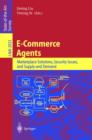 E-Commerce Agents : Marketplace Solutions, Security Issues, and Supply and Demand - eBook