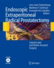Endoscopic Extraperitoneal Radical Prostatectomy : Laparoscopic and Robot-Assisted Surgery - eBook