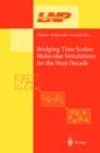 Bridging the Time Scales : Molecular Simulations for the Next Decade - eBook
