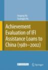 Achievement Evaluation of IFI Assistance Loans to China (1981-2002) - eBook