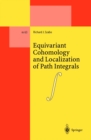 Equivariant Cohomology and Localization of Path Integrals - eBook