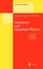 Geometry and Quantum Physics : Proceedings of the 38. Internationale Universitatswochen fur Kern- und Teilchenphysik, Schladming, Austria, January 9-16, 1999 - eBook