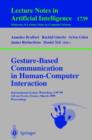 Gesture-Based Communication in Human-Computer Interaction : International Gesture Workshop, GW'99, Gif-sur-Yvette, France, March 17-19, 1999 Proceedings - eBook