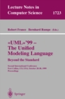 UML'99 - The Unified Modeling Language: Beyond the Standard : Second International Conference, Fort Collins, CO, USA, October 28-30, 1999, Proceedings - eBook