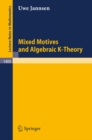 Mixed Motives and Algebraic K-Theory - eBook