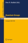 Quantum Groups : Proceedings of Workshops held in the Euler International Mathematical Institute, Leningrad, Fall 1990 - eBook