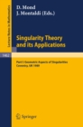 Singularity Theory and its Applications : Warwick 1989, Part I: Geometric Aspects of Singularities - eBook
