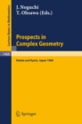 Prospects in Complex Geometry : Proceedings of the 25th Taniguchi International Symposium held in Katata, and the Conference held in Kyoto, July 31 - August 9, 1989 - eBook