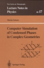 Computer Simulation of Condensed Phases in Complex Geometries - eBook