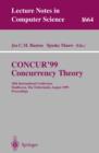 CONCUR'99. Concurrency Theory : 10th International Conference Eindhoven, The Netherlands, August 24-27, 1999 Proceedings - eBook