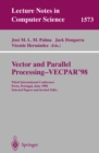 Vector and Parallel Processing - VECPAR'98 : Third International Conference Porto, Portugal, June 21-23, 1998 Selected Papers and Invited Talks - eBook