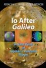 Io After Galileo : A New View of Jupiter's Volcanic Moon - eBook