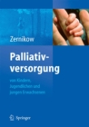 Palliativversorgung von Kindern, Jugendlichen und jungen Erwachsenen - eBook