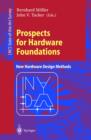 Prospects for Hardware Foundations : ESPRIT Working Group 8533 NADA - New Hardware Design Methods Survey Chapters - eBook