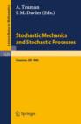 Stochastic Mechanics and Stochastic Processes : Proceedings of a Conference Held in Swansea, UK, August 4-8, 1986 - Book