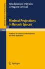 Minimal Projections in Banach Spaces : Problems of Existence and Uniqueness and Their Application - Book