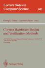 Correct Hardware Design and Verification Methods : IFIP WG 10.2 Advanced Research Working Conference, CHARME '93, Arles, France, May 24-26, 1993 - Proceedings - Book