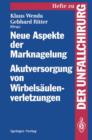 Neue Aspekte Der Marknagelung Akutversorgung Von Wirbelsaulenverletzungen - Book