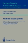 Artificial Social Systems : 4th European Workshop on Modelling Autonomous Agents in a Multi-agent World, MAAMAW '92, S. Martino Al Cimino, Italy, July 29 - 31, 1992, Selected Papers - Book