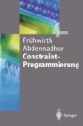 Constraint-Programmierung : Grundlagen Und Anwendungen - Book