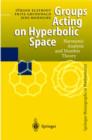 Groups Acting on Hyperbolic Space : Harmonic Analysis and Number Theory - Book