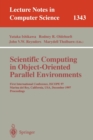 Scientific Computing in Object-Oriented Parallel Environments : First International Conference, Iscope '97, Marina Del Rey, California, December 8-11, 1997: Proceedings - Book