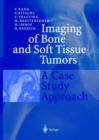 Imaging of Bone and Soft Tissue Tumors : A Case Study Approach - Book