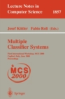 Multiple Classifier Systems : First International Workshop, Mcs 2000 Cagliari, Italy, June 21-23, 2000 Proceedings - Book
