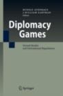 Diplomacy Games : Formal Models and International Negotiations - eBook