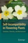 Self-Incompatibility in Flowering Plants : Evolution, Diversity, and Mechanisms - eBook