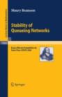 Stability of Queueing Networks : Ecole d'Ete de Probabilites de Saint-Flour XXXVI-2006 - eBook