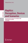 Haptics: Perception, Devices and Scenarios : 6th International Conference, EuroHaptics 2008 Madrid, Spain, June 11-13, 2008, Proceedings - eBook