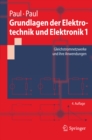 Grundlagen der Elektrotechnik und Elektronik 1 : Gleichstromnetzwerke und ihre Anwendungen - eBook