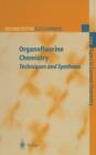 Organofluorine Chemistry : Techniques and Synthons - eBook