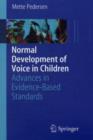 Normal Development of Voice in Children : Advances in Evidence-Based Standards - eBook