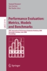 Performance Evaluation: Metrics, Models and Benchmarks : SPEC International Performance Evaluation Workshop, SIPEW 2008, Darmstadt, Germany, June 27-28, 2008, Proceedings - eBook