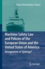 Maritime Safety Law and Policies of the European Union and the United States of America: Antagonism or Synergy? - eBook