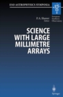Science with Large Millimetre Arrays : Proceedings of the ESO-IRAM-NFRA-Onsala Workshop, Held at Garching, Germany 11-13 December 1995 - eBook