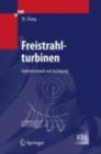 Freistrahlturbinen : Hydromechanik und Auslegung - eBook