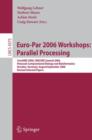 Euro-Par 2006 Workshops: Parallel Processing : CoreGRID 2006, UNICORE Summit 2006, Petascale Computational Biology and Bioinformatics, Dresden, Germany, August 29-September 1, 2006, Revised Selected P - Book