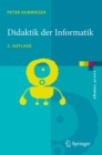 Didaktik der Informatik : Grundlagen, Konzepte, Beispiele - eBook