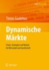 Dynamische Markte : Praxis, Strategien und Nutzen fur Wirtschaft und Gesellschaft - eBook