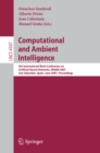 Computational and Ambient Intelligence : 9th International Work-Conference on Artificial Neural Networks, IWANN 2007, San Sebastian, Spain, June 20-22, 2007, Proceedings - eBook
