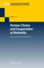 Partner Choice and Cooperation in Networks : Theory and Experimental Evidence - eBook