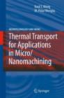 Thermal Transport for Applications in Micro/Nanomachining - eBook