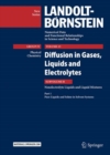 Diffusion in Gases, Liquids and Electrolytes : Nonelectrolyte Liquids and Liquid Mixtures - Part 1: Pure Liquids and Solute in Solvent Systems - Book