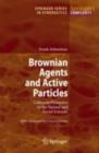 Brownian Agents and Active Particles : Collective Dynamics in the Natural and Social Sciences - eBook